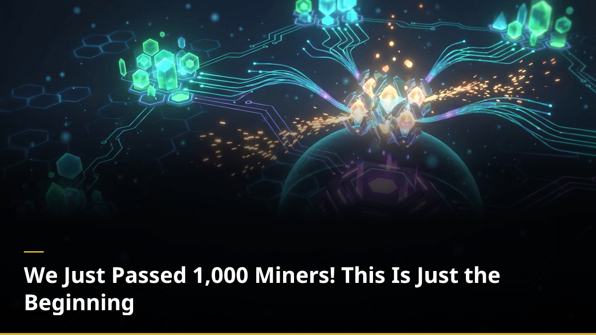 We Just Passed 1,000 Miners! 🔥 This Is Just the Beginning