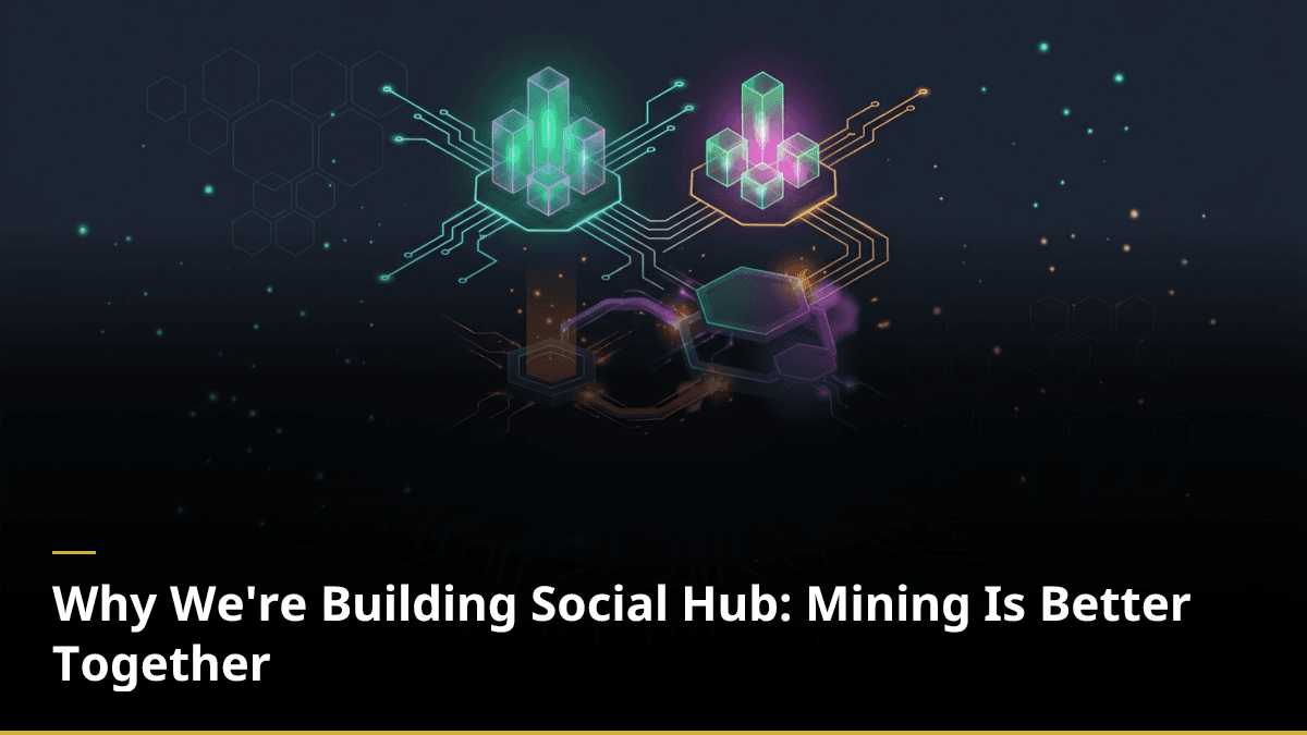 لماذا نبني Social Hub: التعدين أفضل معاً